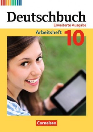 Carte Deutschbuch 10. Schuljahr - Zu allen erweiterten Ausgaben - Arbeitsheft mit Lösungen Agnes Fulde