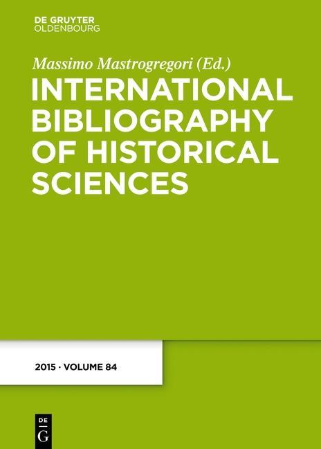 Knjiga International Bibliography of Historical Sciences 2015 Massimo Mastrogregori