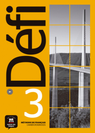 Kniha Défi 3 (B1). Cahier d'exercices + MP3 téléchargeables 