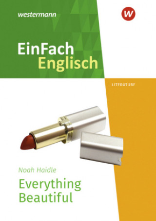 Kniha Everything Beautiful. EinFach Englisch New Edition Textausgaben Noah Haidle