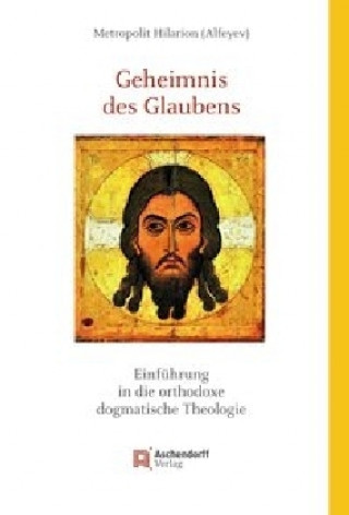 Knjiga Geheimnis des Glaubens Metropolit Hilarion Alfeyev