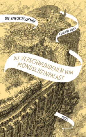 Kniha Die Spiegelreisende Band 2 - Die Verschwundenen vom Mondscheinpalast Christelle Dabos