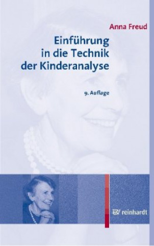 Kniha Einführung in die Technik der Kinderanalyse Anna Freud