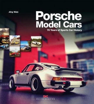 Kniha Porsche Model Cars Jörg Walz