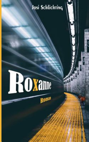 Knjiga Roxanne JOSI SCHLICHTING