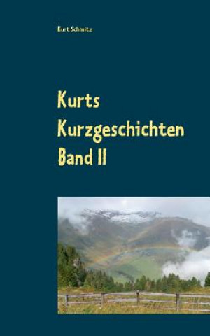 Carte Kurts Kurzgeschichten Band II KURT SCHMITZ