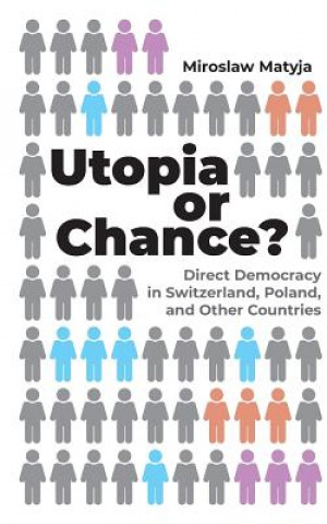 Knjiga Utopia or Chance? Miroslaw Matyja