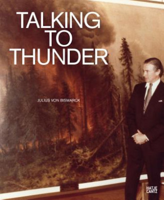 Kniha Julius von Bismarck: Talking to Thunder Susanne Pfleger