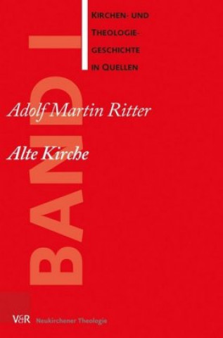 Książka Kirchen- und Theologiegeschichte in Quellen Adolf Martin Ritter