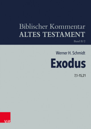 Könyv Exodus 7,1-15,21 Werner H. Schmidt