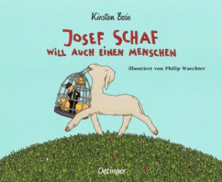 Kniha Josef Schaf will auch einen Menschen Kirsten Boie