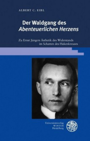 Könyv Der Waldgang des ,Abenteuerlichen Herzens' Albert C. Eibl
