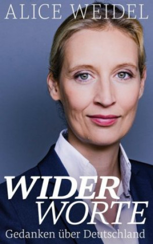 Książka Widerworte: Gedanken über Deutschland MdB Alice Weidel