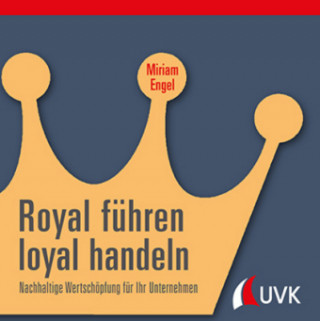 Kniha Royal führen, loyal handeln Miriam Engel