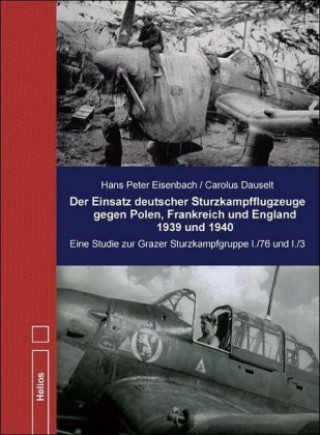Carte Der Einsatz deutscher Sturzkampfflugzeuge gegen Polen, Frankreich und England 1939 und 1940 Carolus Dauselt