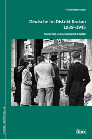 Könyv Deutsche im Distrikt Krakau 1939-1945 Isabel Röskau-Rydel