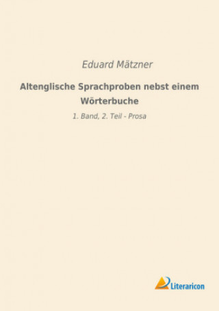 Livre Altenglische Sprachproben nebst einem Wörterbuche Eduard Mätzner