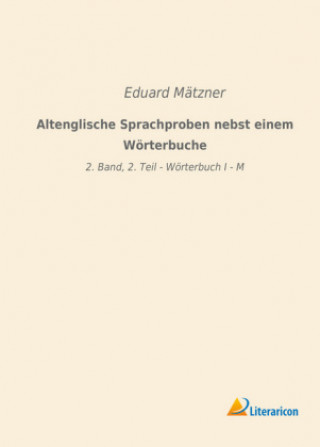 Kniha Altenglische Sprachproben nebst einem Wörterbuche Eduard Mätzner