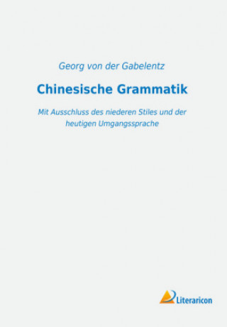 Kniha Chinesische Grammatik Georg von der Gabelentz