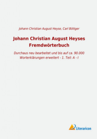 Kniha Johann Christian August Heyses Fremdwörterbuch Johann Christian August Heyse