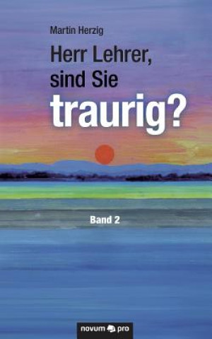 Buch Herr Lehrer, sind Sie traurig? Martin Herzig