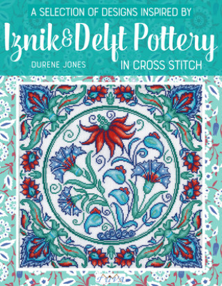 Carte Selection of Designs Inspired by Iznik and Delft Pottery in Cross Stitch Durene Jones