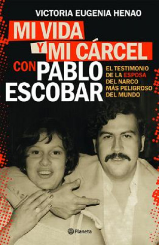Kniha Mi Vida Y Mi Carcel Con Pablo Escobar Victoria Eugenia Henao