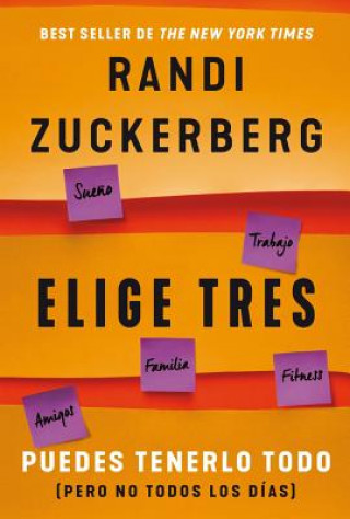 Book Elige Tres: Puedes Tenerlo Todo (Pero No Todos Los Días) Randi Zuckerberg