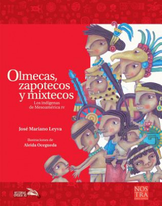 Kniha Olmecas, Zapotecos Y Mixtecos Jose Mariano Leyva