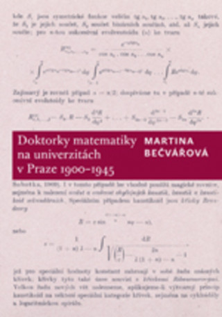 Könyv Doktorky matematiky na univerzitách v Praze 1900-1945 Martina Bečvářová