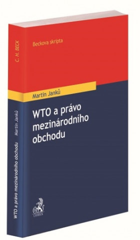 Carte WTO a právo mezinárodního obchodu Martin Janků