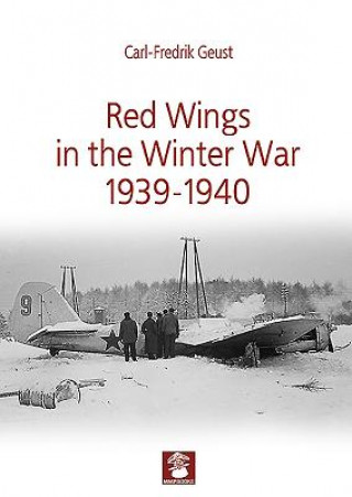 Carte Red Wings in the Winter War 1939-1940 Carl-Fredrik Geust