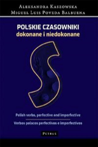 Carte Słownik - Polskie czasowniki dokonane i niedokonane. Kaszowska Aleksandra