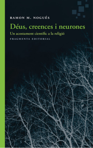 Libro DEUS, CREENCES I NEURONES RAMON M NOGUES CARULLA