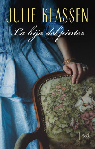 Libro LA HIJA DEL PINTOR JULIE KLASSEN