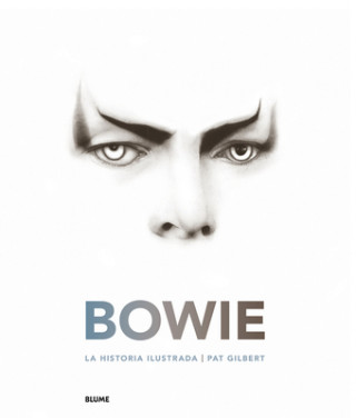 Книга Bowie: La Historia Ilustrada Pat Gilbert