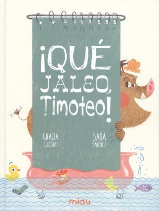 Könyv ¡QUÈ JALEO, TIMOTEO! GRACIA IGLESIAS
