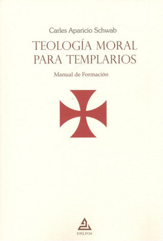 Knjiga TEOLOLGÍA MORAL PARA TEMPLARIOS CARLES APARICIO SCHWAB