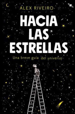 Kniha Hacia Las Estrellas / Towards the Stars Alex Riveiro