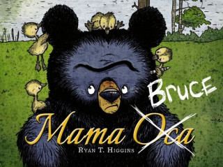 Knjiga MAMÁ BRUCE RYAN T. HIGGINS