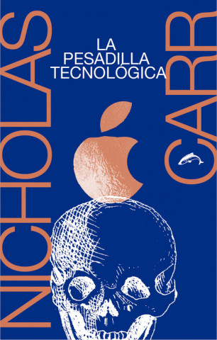 Könyv LA PESADILLA TECNOLÓGICA NICHOLAS CARR