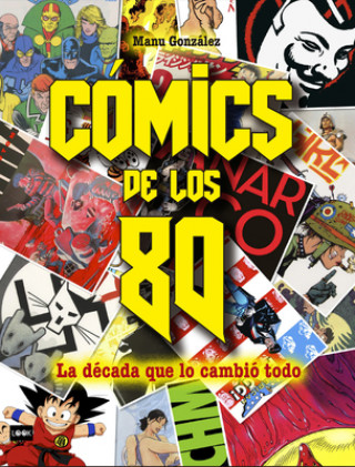 Könyv Cómics de Los 80: La Década Que Lo Cambió Todo Manu Gonzalez