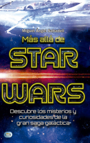 Carte Más Allá de Star Wars: Descubre Los Misterios Y Curiosidades de la Gran Saga Galáctica Marti Pallas
