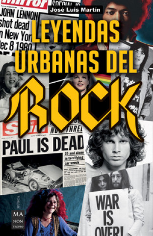 Kniha Leyendas Urbanas del Rock: Historias Apasionantes Sobre El Mundo del Rock Y Sus Protagonistas Jose Luis Martin