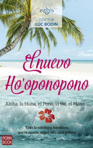 Kniha El Nuevo Ho'oponopono: Toda La Sabiduría Hawaiana Que Te Aporta Salud, Felicidad Y Éxito Inhoa Makani