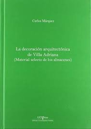 Kniha La decoración arquitectónica de Villa Adriana : material selecto de los almacenes Carlos Márquez