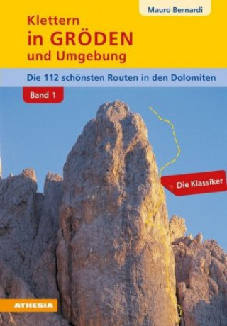 Kniha Klettern in Gröden und Umgebung - Dolomiten (Band 1) Mauro Bernardi