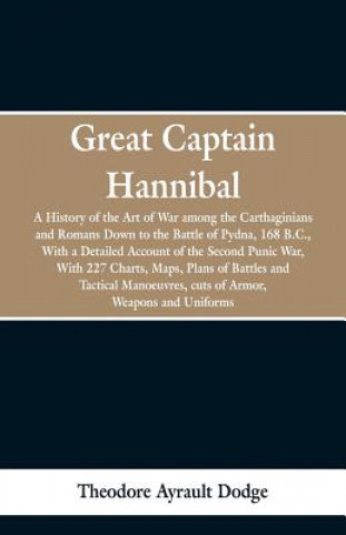 Книга Great Captain Hannibal Theodore Ayrault Dodge