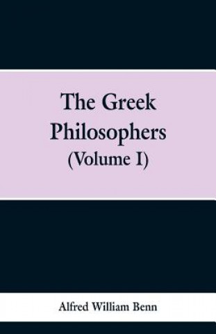 Kniha Greek Philosophers Alfred William Benn