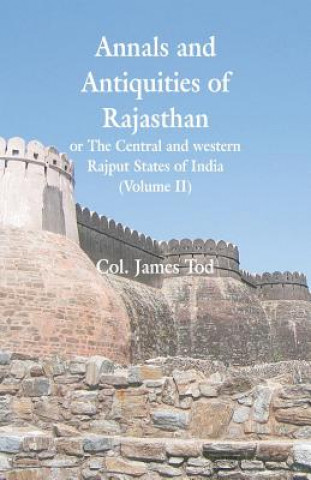 Carte Annals and Antiquities of Rajasthan or The Central and western Rajput States of India Col James Tod